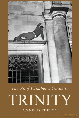 The Roof-Climber's Guide to Trinity: Omnibus Edition (Climbing Cambridge) - Geof Winthrop Young [KSIĄŻKA]