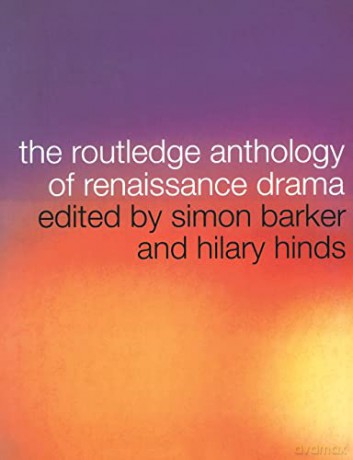 The Routledge Anthology of Renaissance Drama - Simon Barker [KSIĄŻKA]