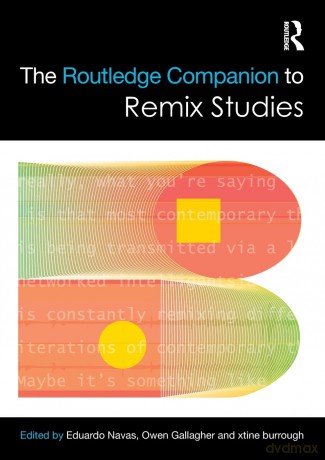 The Routledge Companion to Remix Studies (Routledge Media and Cultural Studies Companions) - Eduardo Navas [KSIĄŻKA]