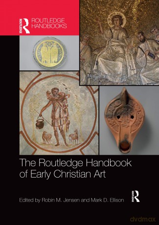 The Routledge Handbook of Early Christian Art (Routledge Handbooks) - Robin M. Jensen [KSIĄŻKA]