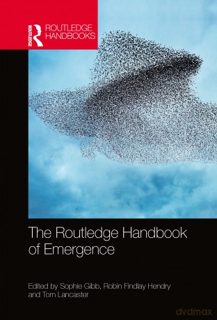 The Routledge Handbook of Emergence (Routledge Handbooks in Philosophy) - Sophie Gibb [KSIĄŻKA]