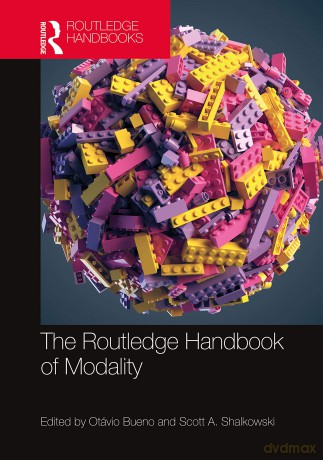 The Routledge Handbook of Modality (Routledge Handbooks in Philosophy) - Ot Vio Bueno [KSIĄŻKA]