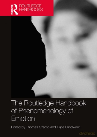 The Routledge Handbook of Phenomenology of Emotion (Routledge Handbooks in Philosophy) - Thomas Szanto [KSIĄŻKA]