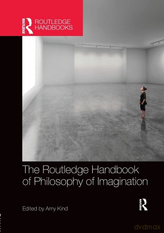 The Routledge Handbook of Philosophy of Imagination (Routledge Handbooks in Philosophy) - Amy Kind [KSIĄŻKA]