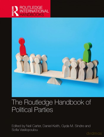 The Routledge Handbook of Political Parties (Routledge International Handbooks) - Neil Carter [KSIĄŻKA]
