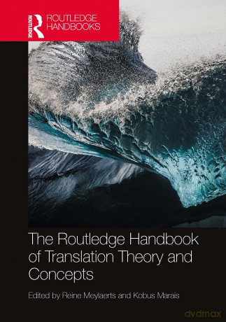 The Routledge Handbook of Translation Theory and Concepts (Routledge Handbooks in Translation and Interpreting Studies) - Reine Meylaerts [KSIĄŻKA]