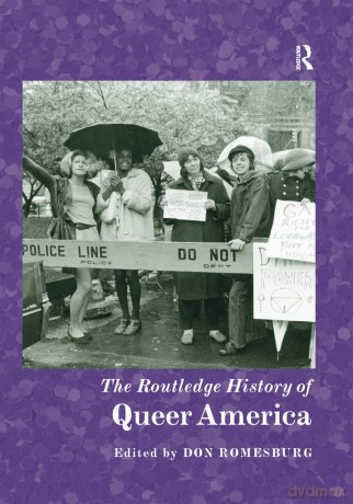 The Routledge History of Queer America (Routledge Histories) - Don Romesburg [KSIĄŻKA]