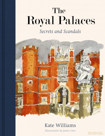 The Royal Palaces: Secrets and Scandals - Kate Williams [KSIĄŻKA]