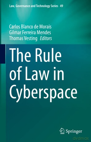 The Rule of Law in Cyberspace: 49 (Law, Governance and Technology Series, 49) - Ca Blanco De Morais [KSIĄŻKA]