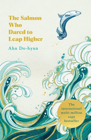 The Salmon Who Dared to Leap Higher: The Korean Multi-Million Copy Bestseller - Ahn Do-Hyun [KSIĄŻKA]