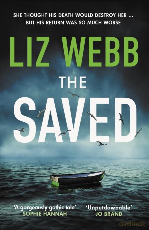 The Saved: Secrets, lies and bodies wash up on remote Scottish shores - Liz Webb [KSIĄŻKA]
