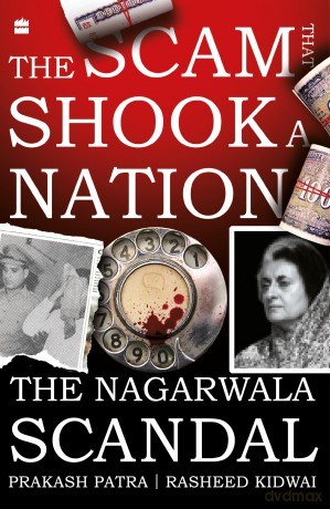 The Scam That Shook a Nation: The Nagarwala Scandal - Rasheed Kidwai [KSIĄŻKA]
