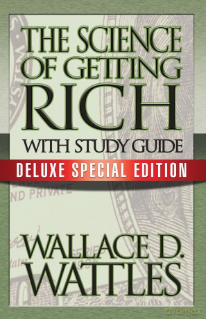The Science of Getting Rich with Study Guide: Deluxe Special Edition - Wallace D. Wattles [KSIĄŻKA]