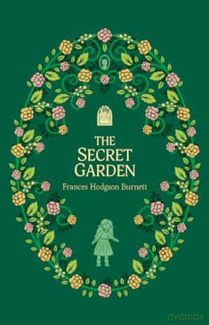 The Secret Garden: 6 (The Complete Children's Classics Collection) - F Burnett Hodgson [KSIĄŻKA]