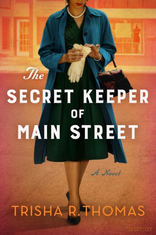 The Secret Keeper of Main Street: A Novel - Thomas Trisha [KSIĄŻKA]