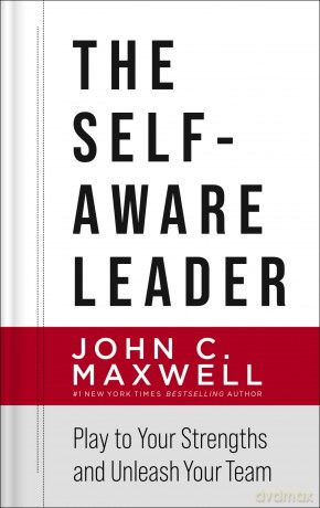 The Self-Aware Leader: Play to Your Strengths, Unleash Your Team - John C. Maxwell [KSIĄŻKA]