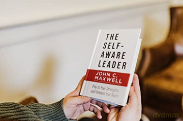 The Self-Aware Leader: Play to Your Strengths, Unleash Your Team - John C. Maxwell [KSIĄŻKA]