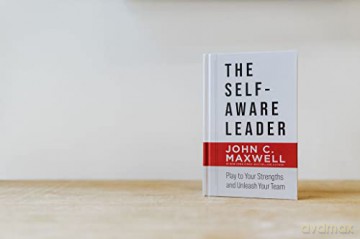 The Self-Aware Leader: Play to Your Strengths, Unleash Your Team - John C. Maxwell [KSIĄŻKA]