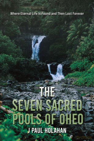 The Seven Sacred Pools of Oheo - J Paul Holahan [KSIĄŻKA]