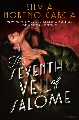 The Seventh Veil of Salome - Silvi Moreno-Garcia [KSIĄŻKA]
