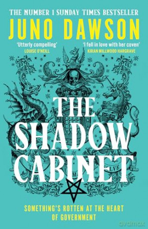 The Shadow Cabinet: the bewitching sequel to the sensational SUNDAY TIMES number 1 bestseller and new instalment of the HER MAJESTY'S ROYAL COVEN fantasy series (The HMRC trilogy, 2) - Juno Dawson [KSIĄŻKA]