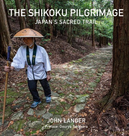 The Shikoku Pilgrimage: Japan's Sacred Trail - Lander John [KSIĄŻKA]