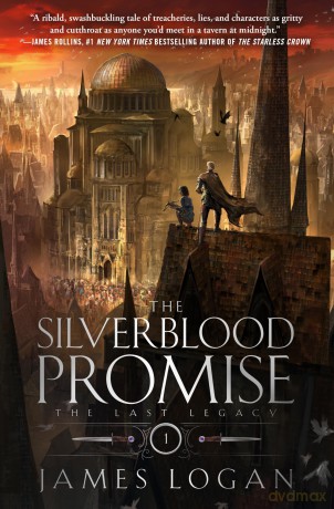 The Silverblood Promise: The Last Legacy, Book 1 - James Logan [KSIĄŻKA]