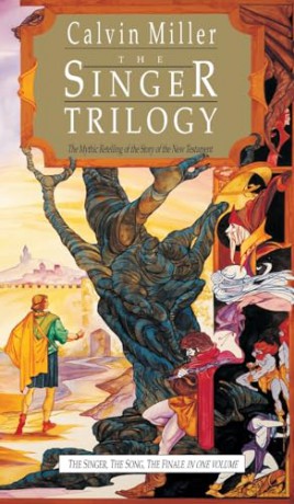 The Singer Trilogy: The Mythic Retelling of the Story of the New Testament - Miller Calvin [KSIĄŻKA]