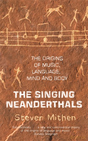 The Singing Neanderthals: The Origins of Music, Language, Mind and Body - Steven Mithen [KSIĄŻKA]