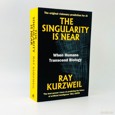 The Singularity Is Near: When Humans Transcend Biology - Ray Kurzweil [KSIĄŻKA]