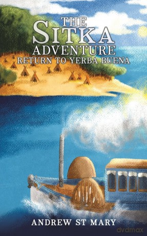 The Sitka Adventure - Return to Yerba Buena - Andrew St Mary [KSIĄŻKA]