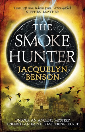 The Smoke Hunter: A Gripping Adventure Thriller Unlocking An Earth-Shattering Secret - Jacquelyn Benson [KSIĄŻKA]