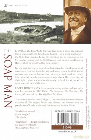 The Soap Man: Lewis, Harris and Lord Leverhulme - Roger Hutchinson [KSIĄŻKA]
