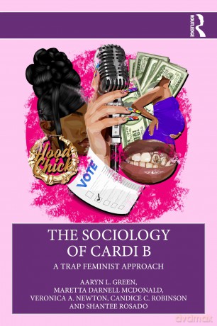 The Sociology of Cardi B: A Trap Feminist Approach - Green Aaryn L. [KSIĄŻKA]