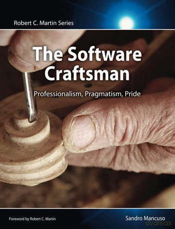 The Software Craftsman: Professionalism, Pragmatism, Pride (Robert C. Martin Series) - Sandro Mancuso [KSIĄŻKA]