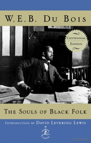The Souls of Black Folk: Centennial Edition (Modern Library 100 Best Nonfiction Books) [KSIĄŻKA]