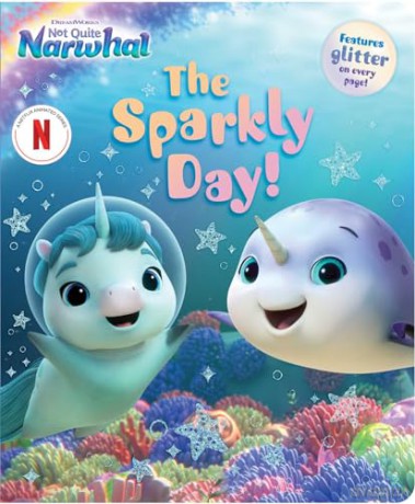 The Sparkly Day! (DreamWorks Not Quite Narwhal) - Gloria Cruz [KSIĄŻKA]