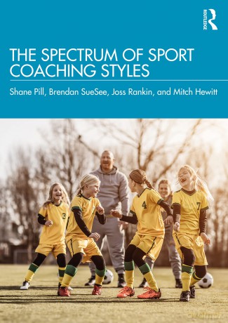 The Spectrum of Sport Coaching Styles - Shane Pill [KSIĄŻKA]