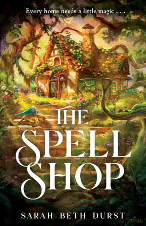 The Spellshop: A heart-warming cottagecore fantasy about first loves and unlikely friendships - Sarah Beth Durst [KSIĄŻKA]