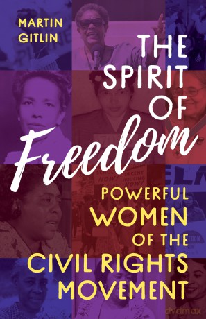 The Spirit of Freedom: Powerful Women of the Civil Rights Movement - Martin Gitlin [KSIĄŻKA]