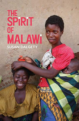 The Spirit of Malawi - Susan Dalgety [KSIĄŻKA]