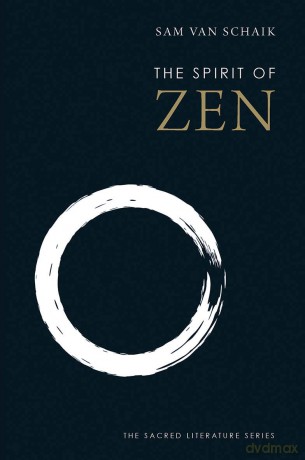 The Spirit of Zen - Sam Van Schaik [KSIĄŻKA]