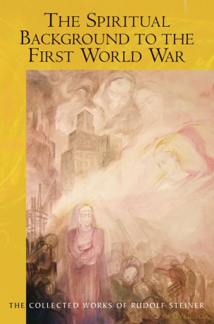 The Spiritual Background to the First World War: (Cw 174b) (Collected Works of Rudolf Steiner) - Rudolf Steiner [KSIĄŻKA]
