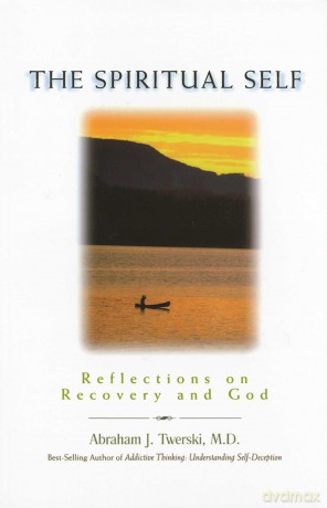 The Spiritual Self: Reflections on Recovery and God - Abraham J. Twerski [KSIĄŻKA]