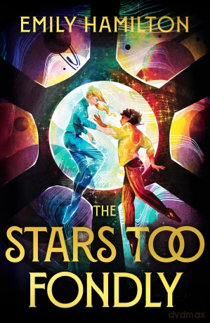 The Stars Too Fondly: An interstellar sapphic romcom for fans of Casey McQuiston and Becky Chambers - Emily Hamilton [KSIĄŻKA]