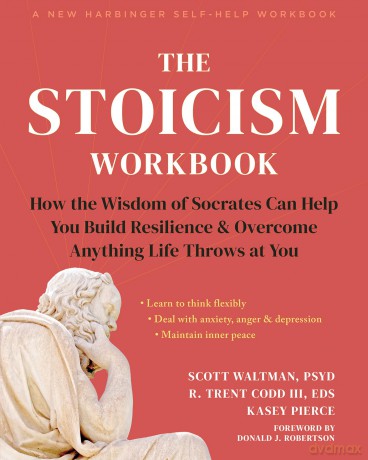 The Stoicism Workbook: How the Wisdom of Socrates Can Help You Build Resilience and Overcome Anything Life Throws at You - R. Trent Codd [KSIĄŻKA]