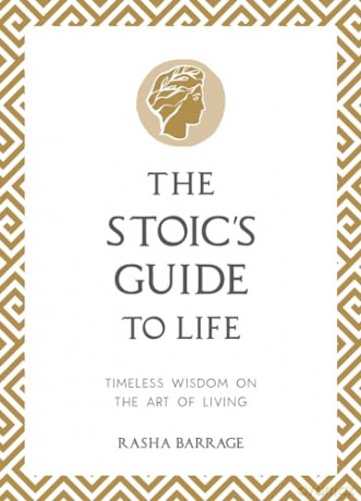 The Stoic's Guide to Life: Timeless Wisdom on the Art of Living - Rasha Barrage [KSIĄŻKA]