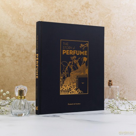 The Story of Perfume: A lavishly illustrated guide - E De Feydeau [KSIĄŻKA]