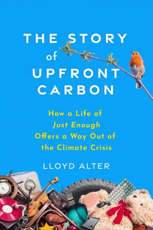 The Story of Upfront Carbon: How a Life of Just Enough Offers a Way Out of the Climate Crisis [KSIĄŻKA]