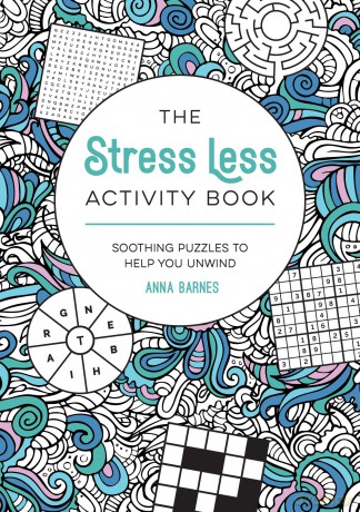 The Stress Less Activity Book: Soothing Puzzles to Help You Unwind [KSIĄŻKA]